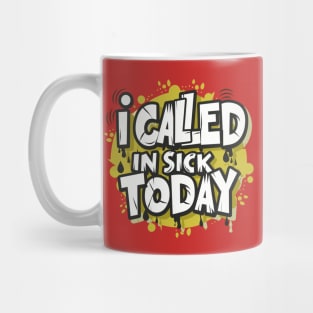 I called in Sick Day – February Mug